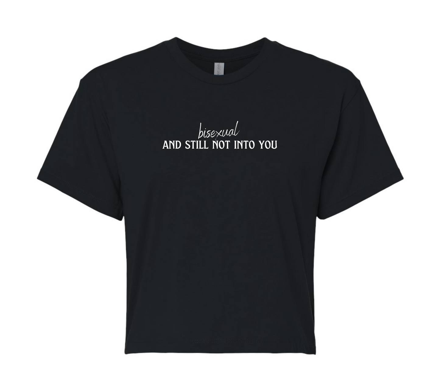 bisexual and still not into you | short & savage cropped tee