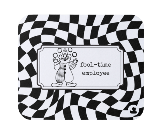 fool-time employee | moody & micromanaged mousepad