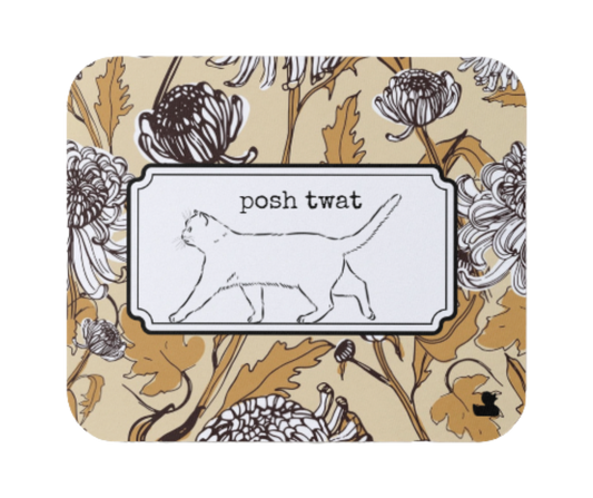 posh twat | moody & micromanaged mousepad