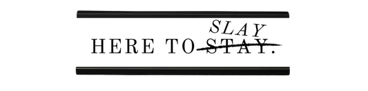 here to slay | dramatically disengaged desk sign
