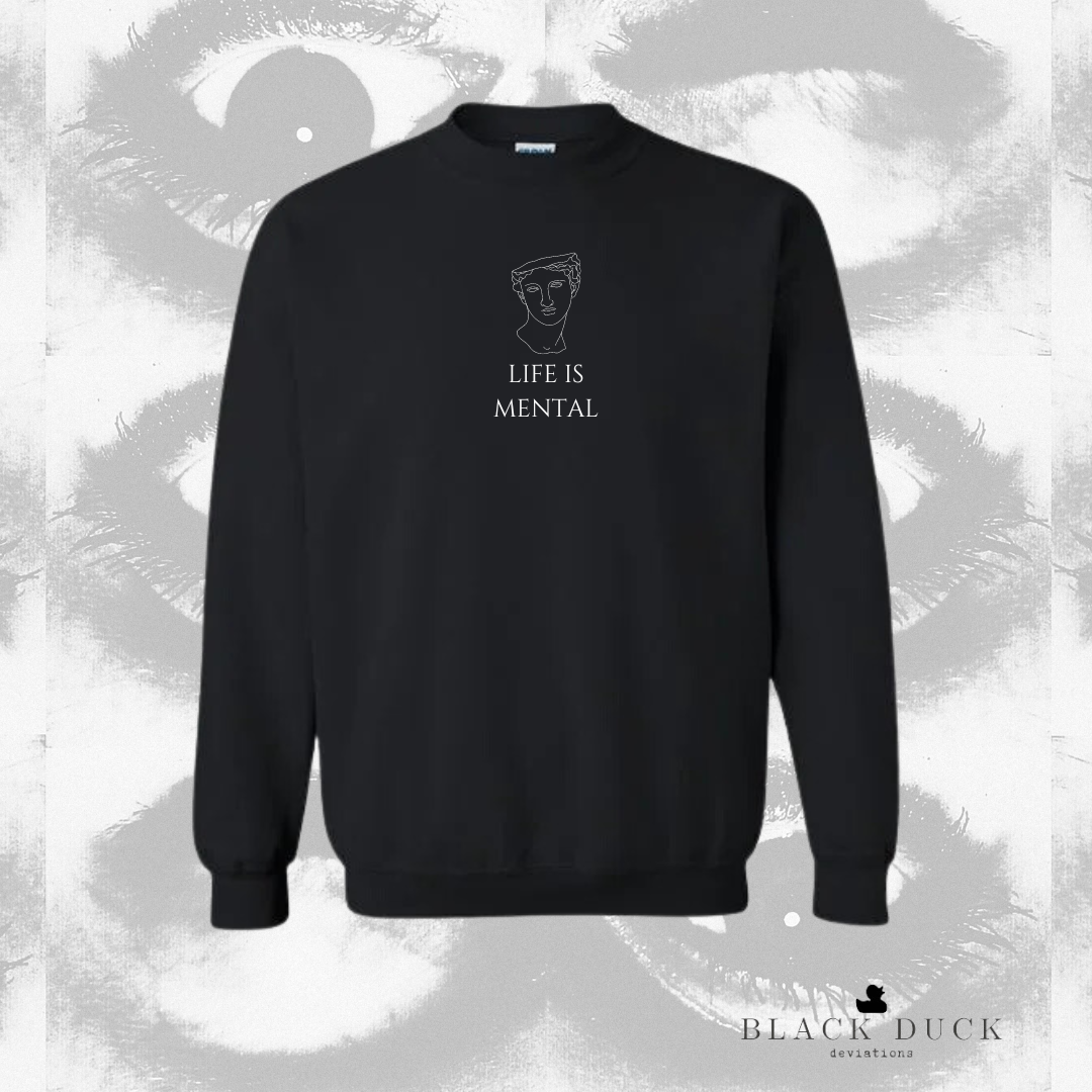 life is mental + | monochromatic embroidered apparel | sweatshirt, hoodie, or t-shirt