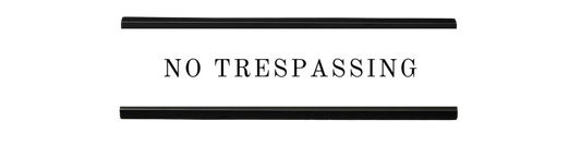 no trespassing | dramatically disengaged desk sign