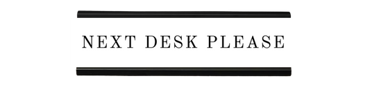 next desk please | dramatically disengaged desk sign