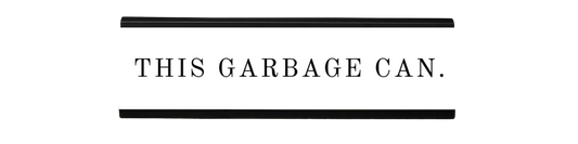 this garbage can | dramatically disengaged desk sign