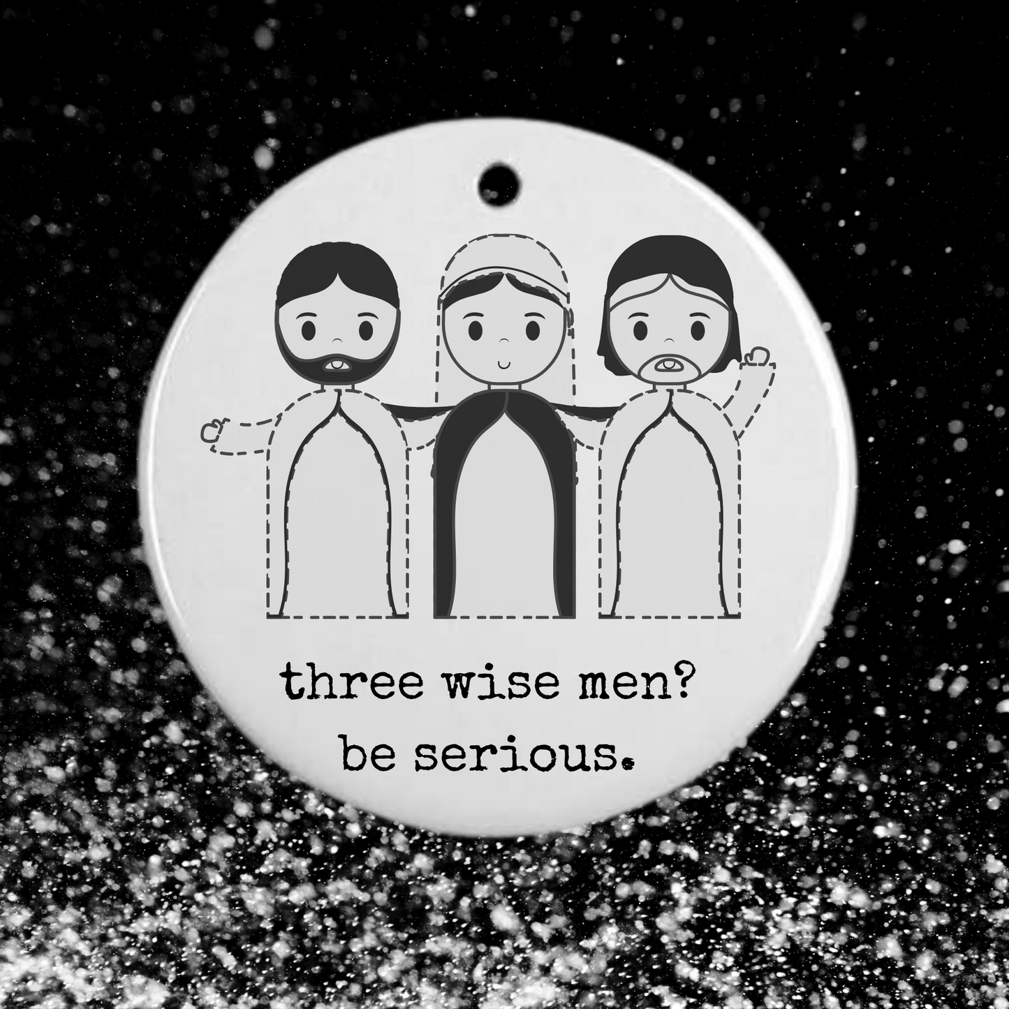 three wise men? be serious | cheeky holiday ornament