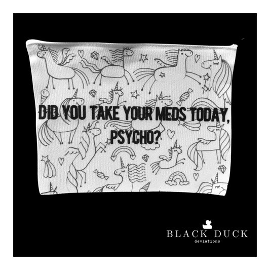 did you take your meds today, psycho? unicorn | canvas essentials zip pouch