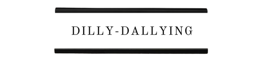 dilly-dallying | dramatically disengaged desk sign
