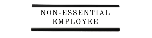 non-essential employee | dramatically disengaged desk sign