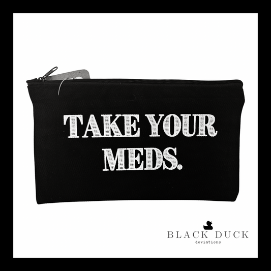 take your meds | canvas medicine bag