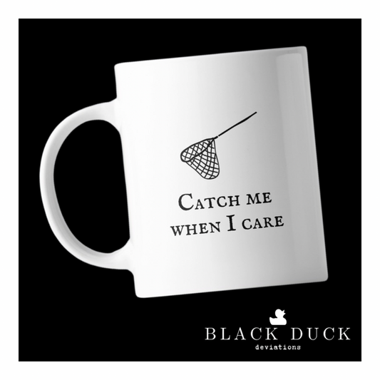 catch me when I care | deviant coffee mug