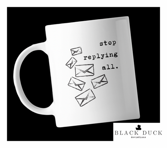 stop replying all | deviant coffee mug