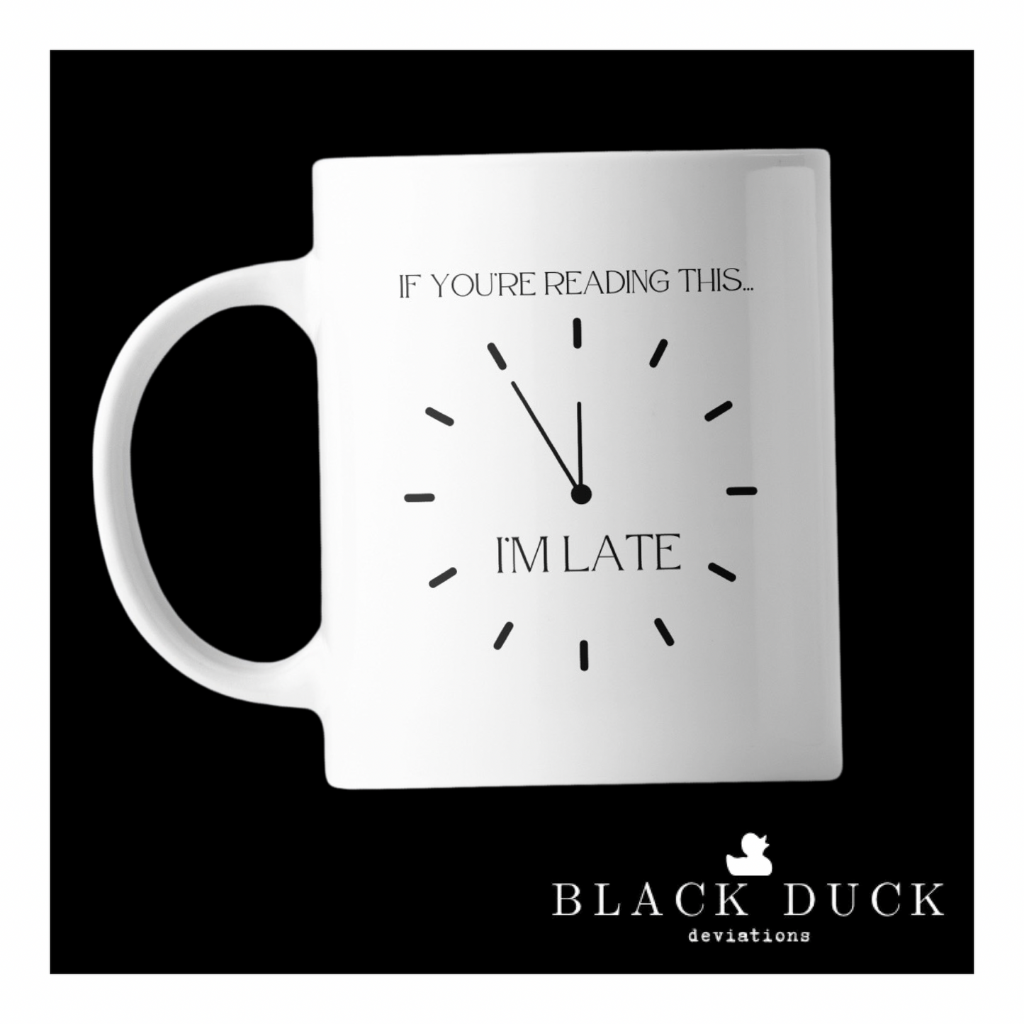 if you’re reading this i’m late | deviant coffee mug