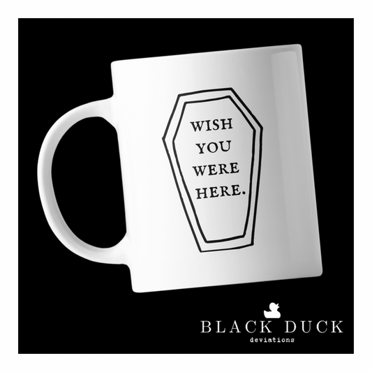 wish you were here coffin | deviant coffee mug