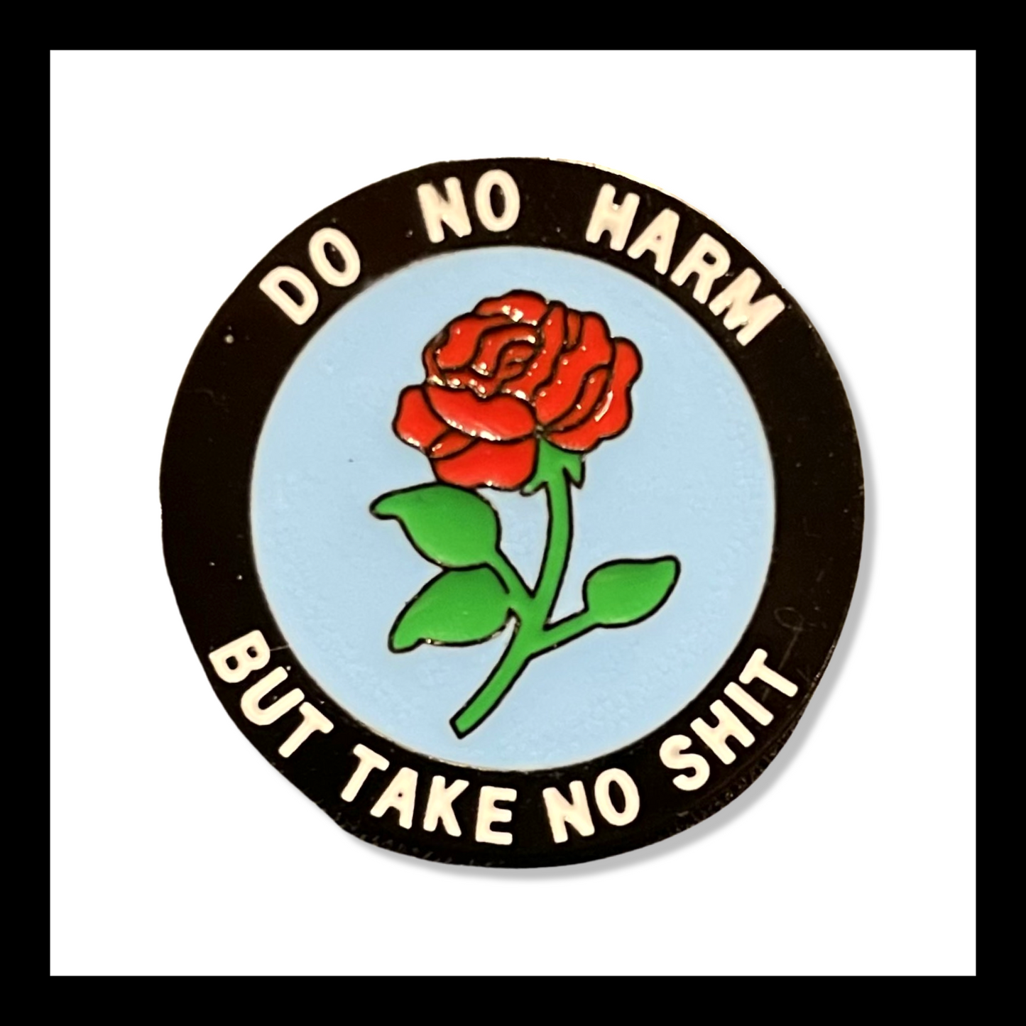 do no harm, take no shit rose | brooch