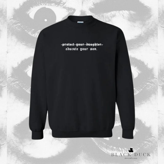 educate your son | monochromatic embroidered apparel | sweatshirt, hoodie, or t-shirt